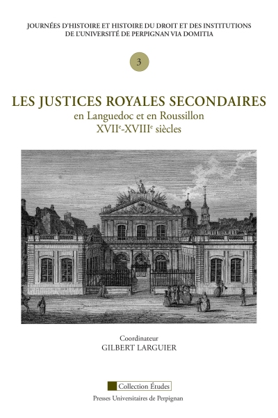Couverture du livre Les justices royales secondaires en Languedoc et en Roussillon