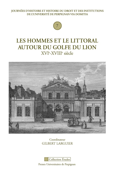 Couverture du livre Les hommes et le littoral autour du Golfe du Lion, XVIe-XVIIIe siècle